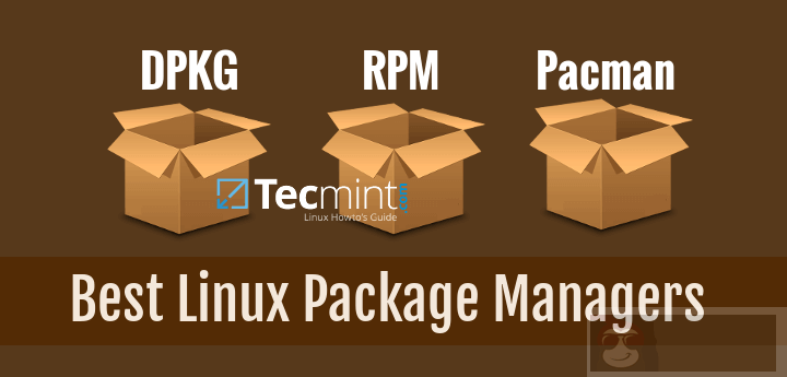 分享 5 个 Linux 下的最佳软件包管理器 分享 5 个 Linux 下的最佳软件包管理器