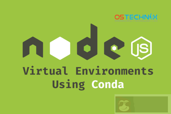 使用 Conda 创建 NodeJS 虚拟环境 使用 Conda 创建 NodeJS 虚拟环境